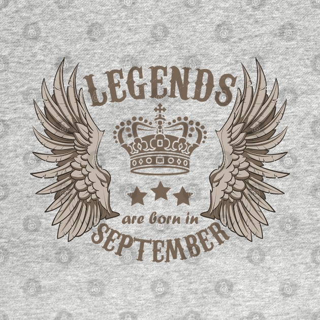 Legends Are Born In September by Dreamteebox